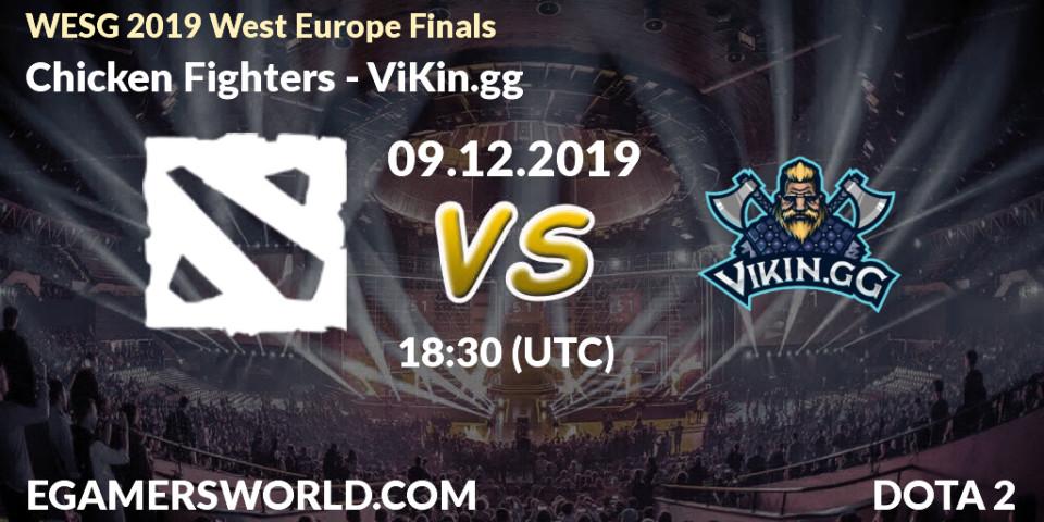 Prognose für das Spiel Chicken Fighters VS ViKin.gg. 09.12.19. Dota 2 - WESG 2019 West Europe Finals