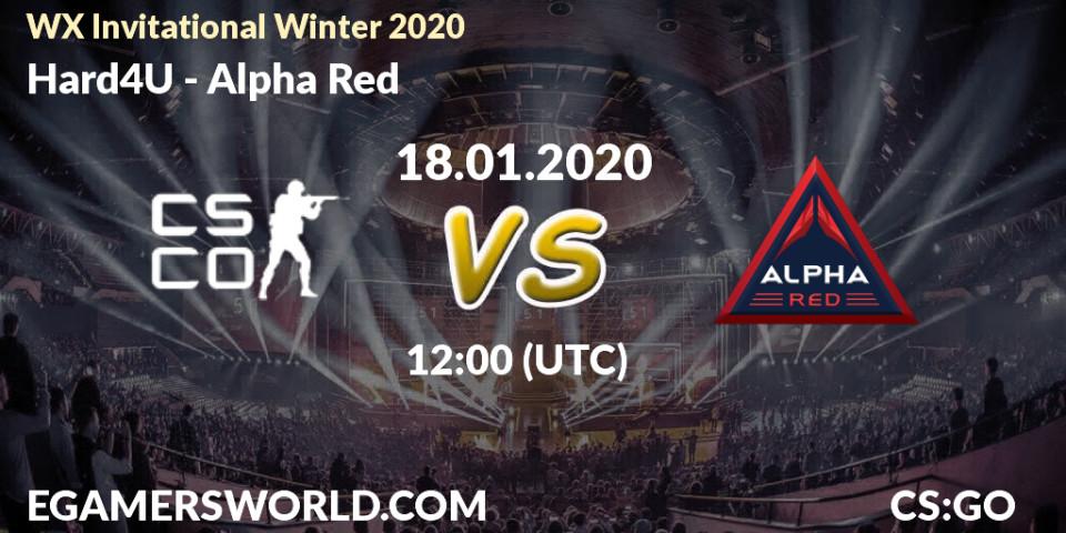 Prognose für das Spiel Hard4U VS Alpha Red. 18.01.20. CS2 (CS:GO) - WX Invitational Winter 2020