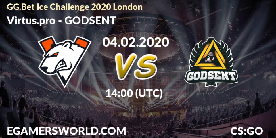 Prognose für das Spiel Virtus.pro VS GODSENT. 04.02.20. CS2 (CS:GO) - GG.Bet Ice Challenge 2020 London