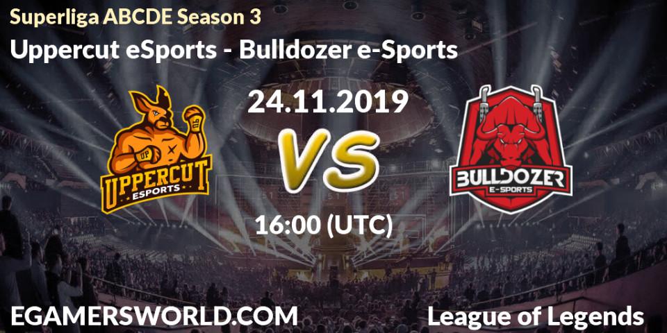 Prognose für das Spiel Uppercut eSports VS Bulldozer e-Sports. 24.11.19. LoL - Superliga ABCDE Season 3