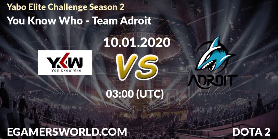 Prognose für das Spiel You Know Who VS Team Adroit. 10.01.20. Dota 2 - Yabo Elite Challenge Season 2