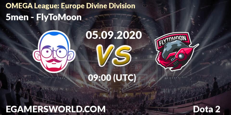 Prognose für das Spiel 5men VS FlyToMoon. 05.09.20. Dota 2 - OMEGA League: Europe Divine Division