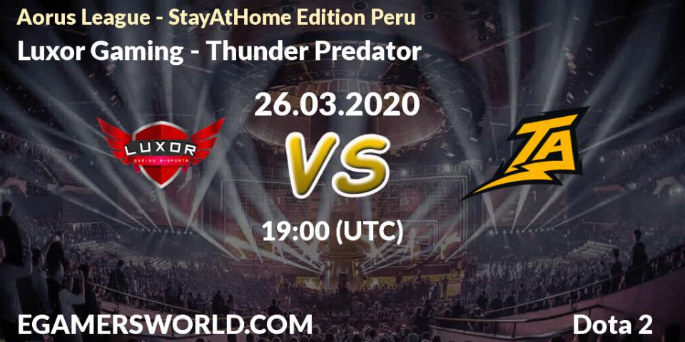 Prognose für das Spiel Luxor Gaming VS Thunder Predator. 26.03.20. Dota 2 - Aorus League - StayAtHome Edition Peru