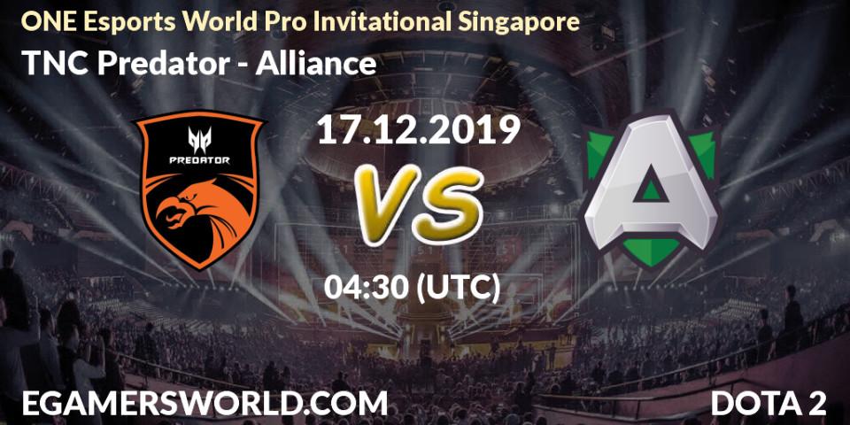 Prognose für das Spiel TNC Predator VS Alliance. 17.12.19. Dota 2 - ONE Esports World Pro Invitational Singapore