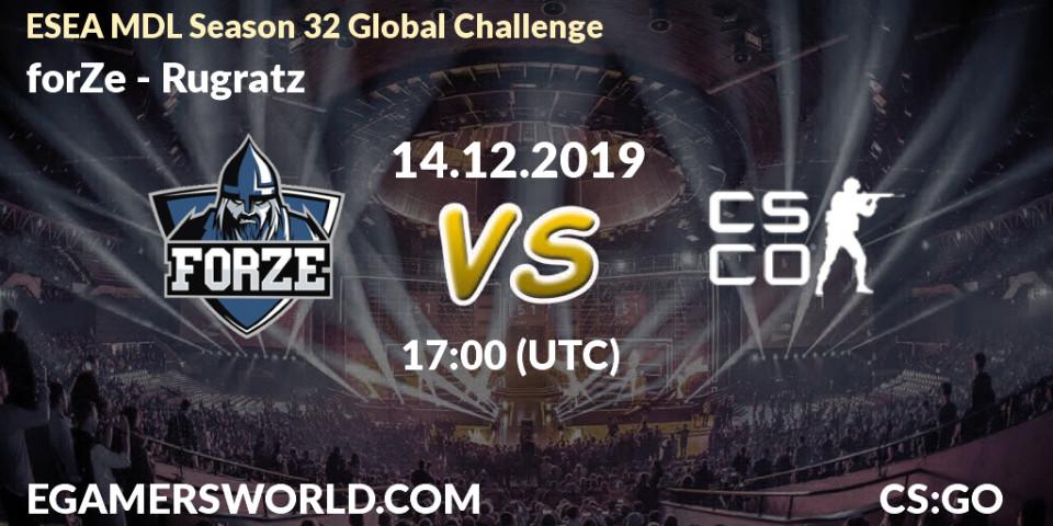 Prognose für das Spiel forZe VS Rugratz. 14.12.19. CS2 (CS:GO) - ESEA MDL Season 32 Global Challenge