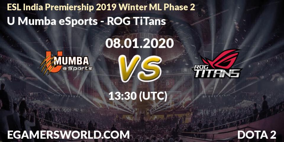 Prognose für das Spiel U Mumba eSports VS ROG TiTans. 08.01.20. Dota 2 - ESL India Premiership 2019 Winter ML Phase 2