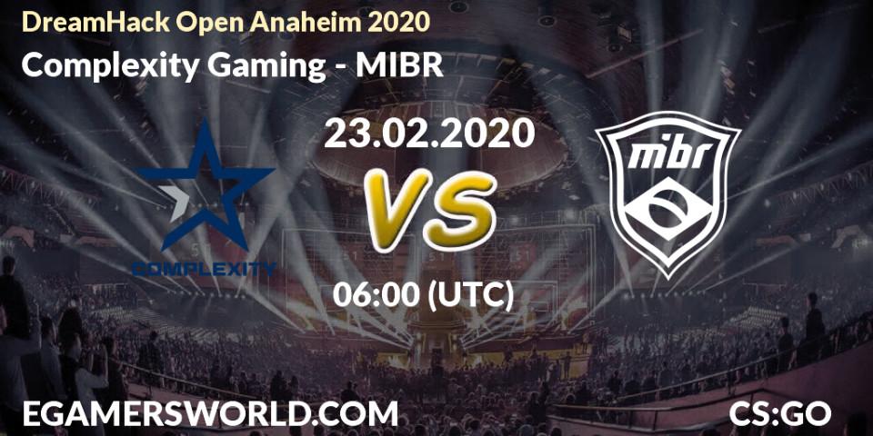 Prognose für das Spiel Complexity Gaming VS MIBR. 23.02.20. CS2 (CS:GO) - DreamHack Open Anaheim 2020