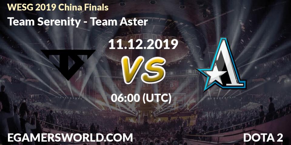 Prognose für das Spiel Team Serenity VS Team Aster. 11.12.19. Dota 2 - WESG 2019 China Finals