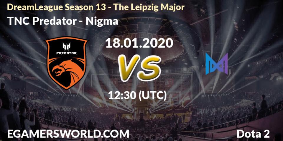 Prognose für das Spiel TNC Predator VS Nigma. 18.01.20. Dota 2 - DreamLeague Season 13 - The Leipzig Major