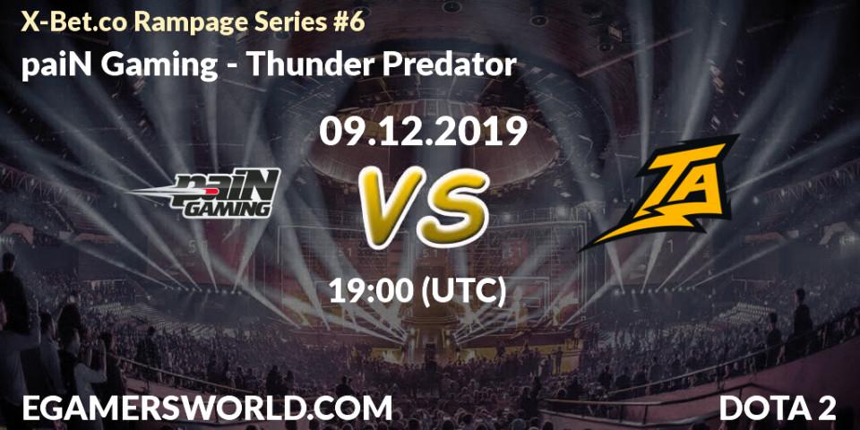 Prognose für das Spiel paiN Gaming VS Thunder Predator. 09.12.19. Dota 2 - X-Bet.co Rampage Series #6