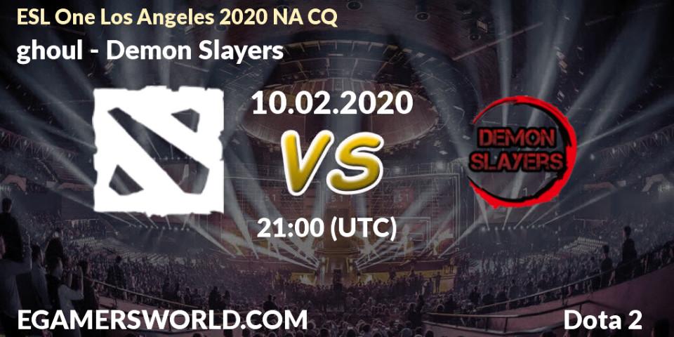 Prognose für das Spiel ghoul VS Demon Slayers. 10.02.20. Dota 2 - ESL One Los Angeles 2020 NA CQ