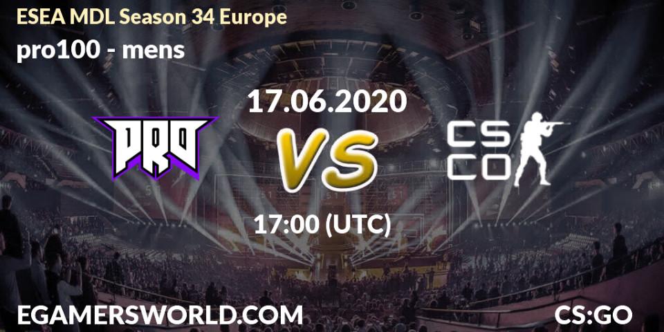 Prognose für das Spiel pro100 VS mens. 17.06.20. CS2 (CS:GO) - ESEA MDL Season 34 Europe