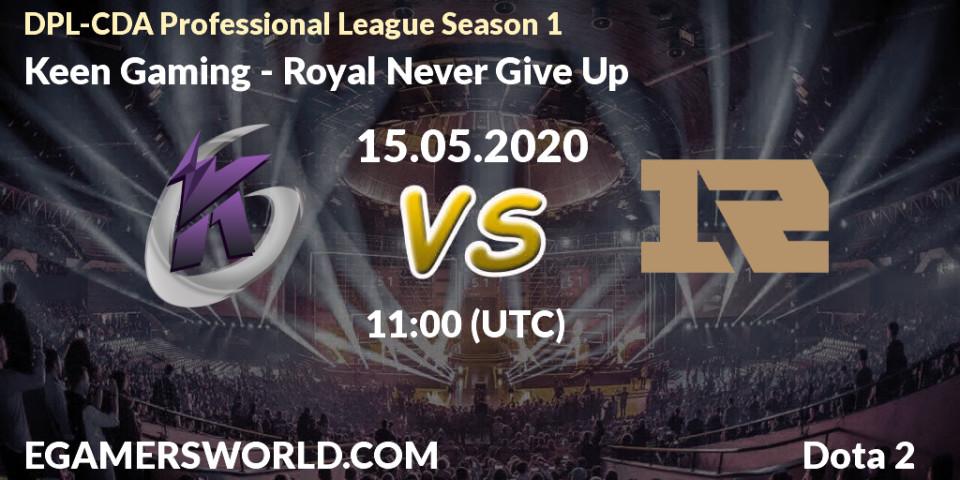 Prognose für das Spiel Keen Gaming VS Royal Never Give Up. 15.05.20. Dota 2 - DPL-CDA Professional League Season 1 2020