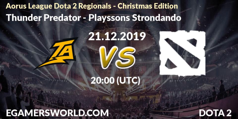 Prognose für das Spiel Thunder Predator VS Playssons Strondando. 21.12.19. Dota 2 - Aorus League Dota 2 Regionals - Christmas Edition