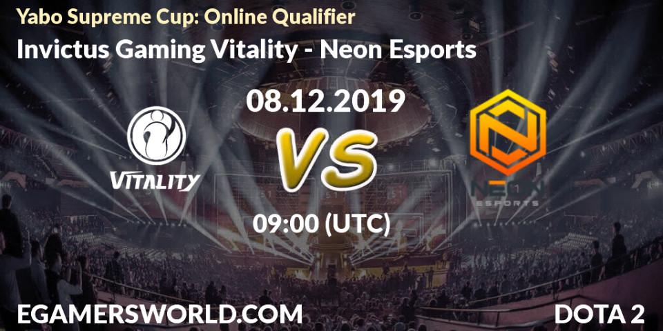 Prognose für das Spiel Invictus Gaming Vitality VS Neon Esports. 08.12.19. Dota 2 - Yabo Supreme Cup: Online Qualifier