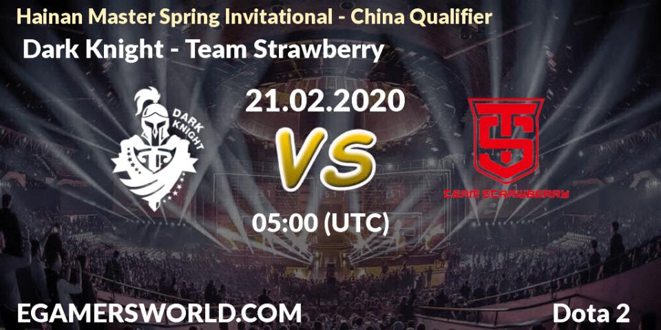 Prognose für das Spiel Dark Knight VS Team Strawberry. 21.02.20. Dota 2 - Hainan Master Spring Invitational - China Qualifier