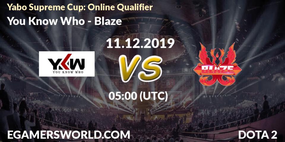 Prognose für das Spiel You Know Who VS Blaze. 11.12.19. Dota 2 - Yabo Supreme Cup: Online Qualifier