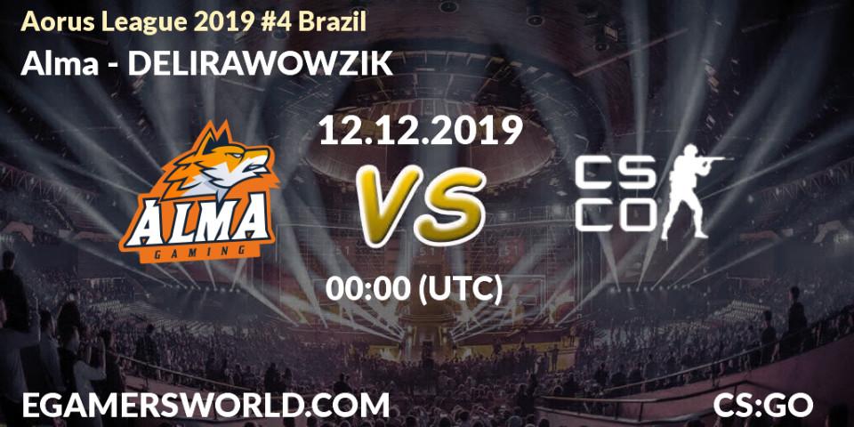 Prognose für das Spiel Alma VS DELIRAWOWZIK. 12.12.19. CS2 (CS:GO) - Aorus League 2019 #4 Brazil