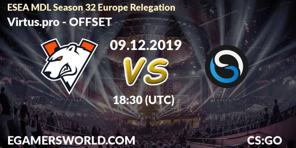 Prognose für das Spiel Virtus.pro VS OFFSET. 09.12.19. CS2 (CS:GO) - ESEA MDL Season 32 Europe Relegation