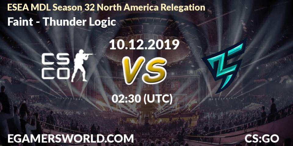 Prognose für das Spiel Faint VS Thunder Logic. 10.12.19. CS2 (CS:GO) - ESEA MDL Season 32 North America Relegation
