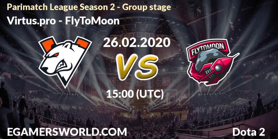 Prognose für das Spiel Virtus.pro VS FlyToMoon. 26.02.20. Dota 2 - Parimatch League Season 2 - Group stage
