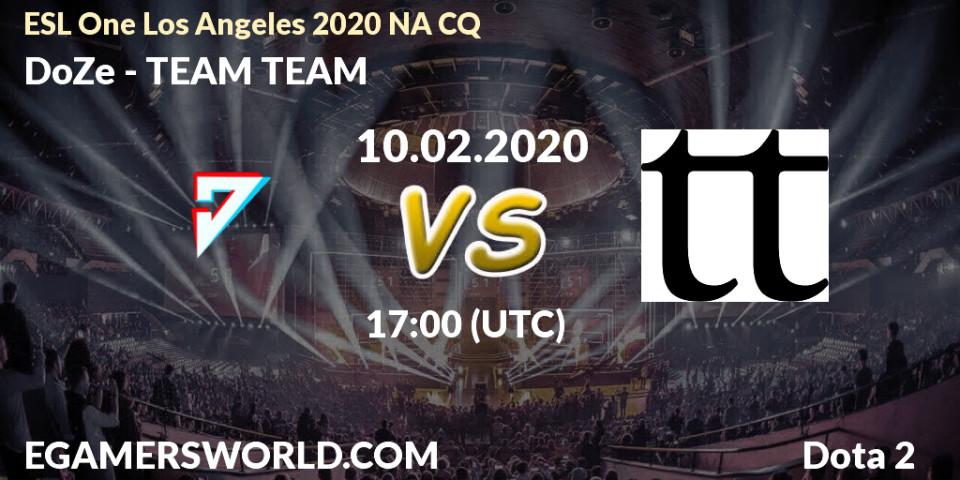 Prognose für das Spiel DoZe VS TEAM TEAM. 10.02.20. Dota 2 - ESL One Los Angeles 2020 NA CQ