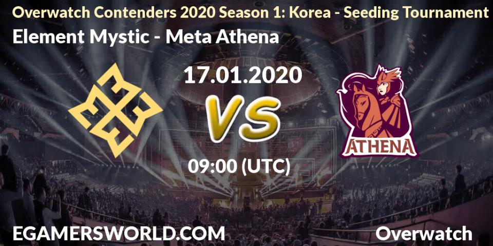 Prognose für das Spiel Element Mystic VS Meta Athena. 17.01.20. Overwatch - Overwatch Contenders 2020 Season 1: Korea - Seeding Tournament