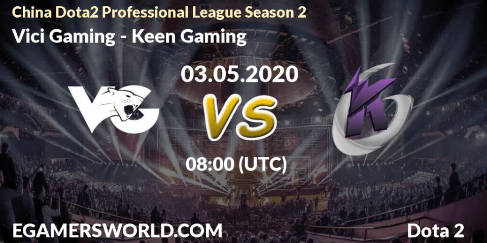 Prognose für das Spiel Vici Gaming VS Keen Gaming. 03.05.20. Dota 2 - China Dota2 Professional League Season 2