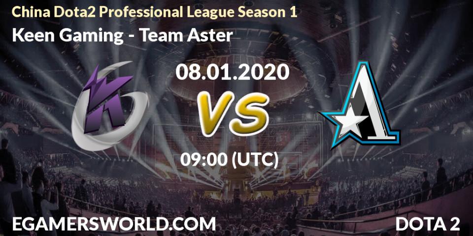 Prognose für das Spiel Keen Gaming VS Team Aster. 08.01.20. Dota 2 - China Dota2 Professional League Season 1