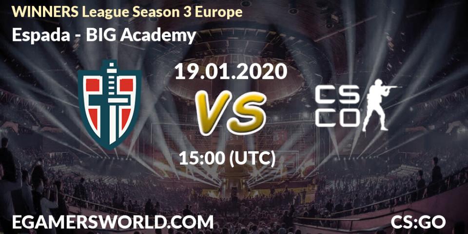 Prognose für das Spiel Espada VS BIG Academy. 19.01.20. CS2 (CS:GO) - WINNERS League Season 3 Europe