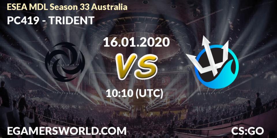 Prognose für das Spiel PC419 VS TRIDENT. 16.01.20. CS2 (CS:GO) - ESEA MDL Season 33 Australia
