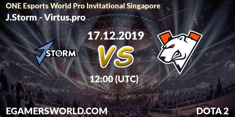 Prognose für das Spiel J.Storm VS Virtus.pro. 17.12.19. Dota 2 - ONE Esports World Pro Invitational Singapore
