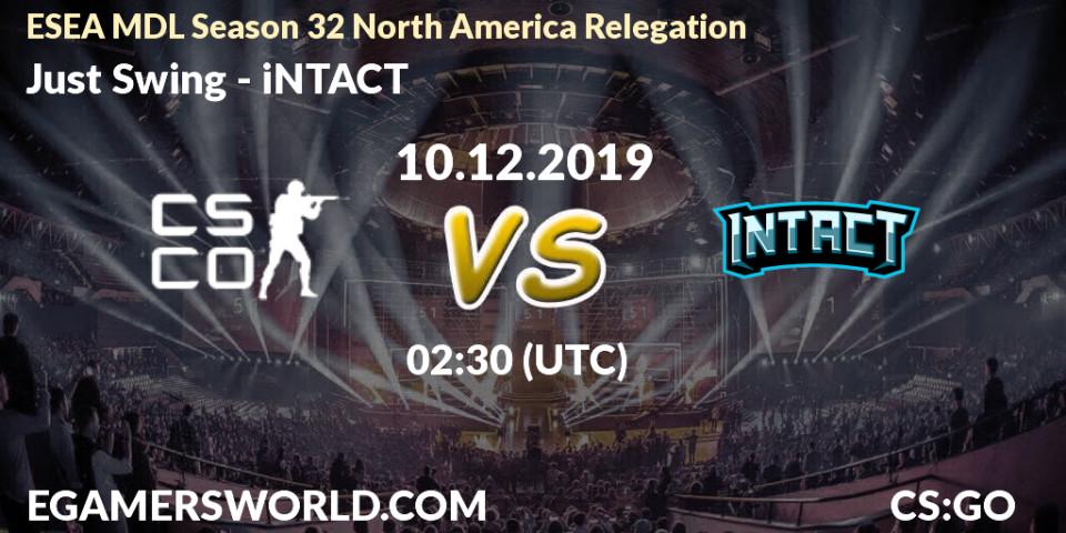 Prognose für das Spiel Just Swing VS iNTACT. 10.12.19. CS2 (CS:GO) - ESEA MDL Season 32 North America Relegation