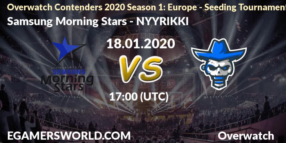Prognose für das Spiel Samsung Morning Stars VS NYYRIKKI. 18.01.20. Overwatch - Overwatch Contenders 2020 Season 1: Europe - Seeding Tournament