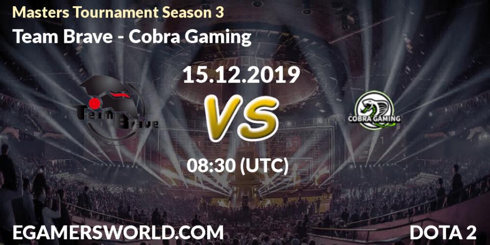 Prognose für das Spiel Team Brave VS Cobra Gaming. 15.12.19. Dota 2 - Masters Tournament Season 3