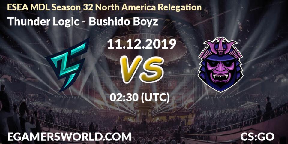 Prognose für das Spiel Thunder Logic VS Bushido Boyz. 11.12.19. CS2 (CS:GO) - ESEA MDL Season 32 North America Relegation