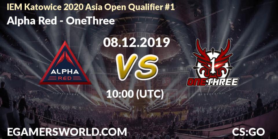 Prognose für das Spiel Alpha Red VS OneThree. 08.12.19. CS2 (CS:GO) - IEM Katowice 2020 Asia Open Qualifier #1