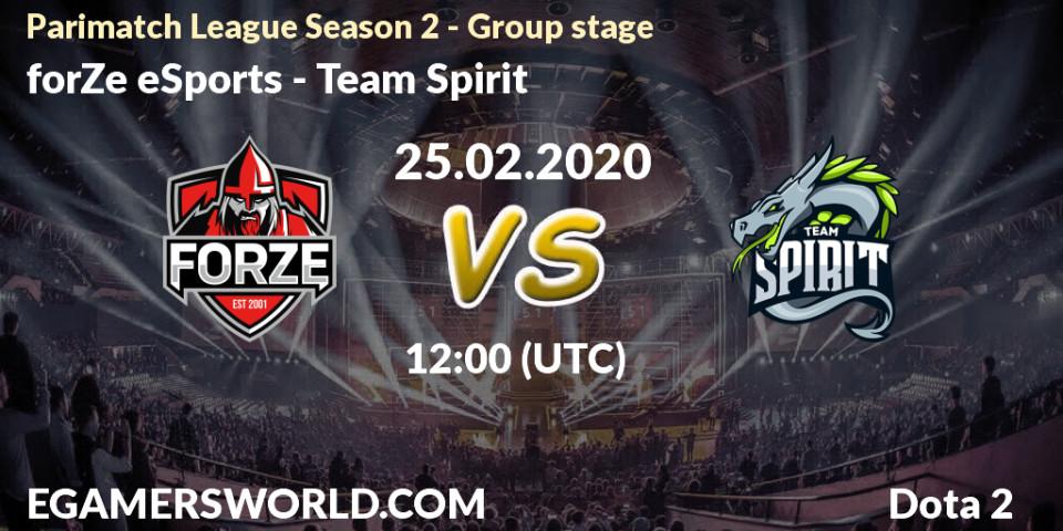 Prognose für das Spiel forZe eSports VS Team Spirit. 26.02.20. Dota 2 - Parimatch League Season 2 - Group stage