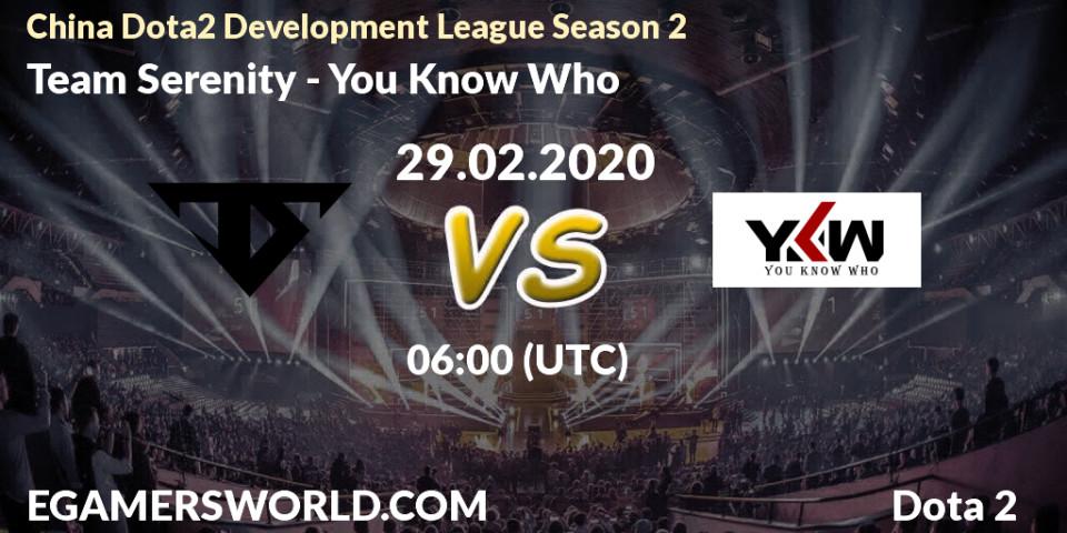 Prognose für das Spiel Team Serenity VS You Know Who. 29.02.20. Dota 2 - China Dota2 Development League Season 2
