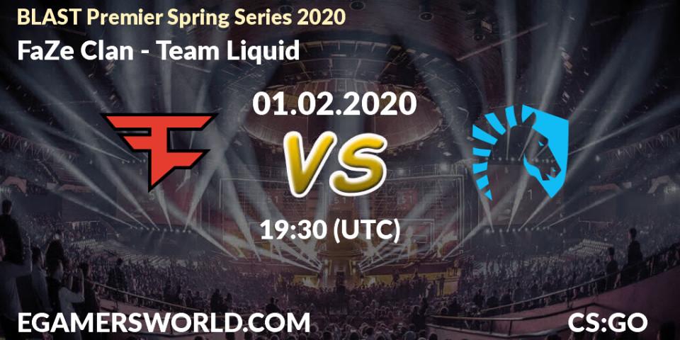 Prognose für das Spiel FaZe Clan VS Team Liquid. 01.02.20. CS2 (CS:GO) - BLAST Premier Spring Series 2020: Regular Season