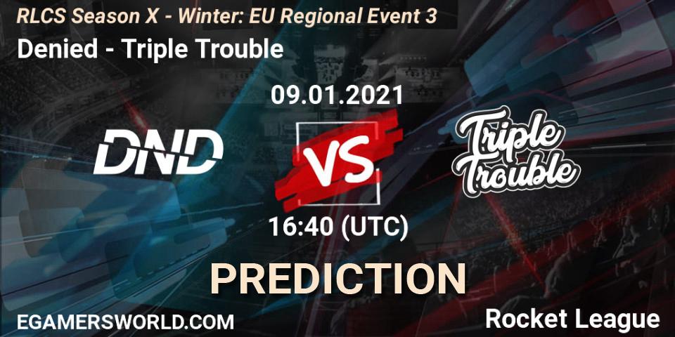 Prognose für das Spiel Denied VS Triple Trouble. 09.01.21. Rocket League - RLCS Season X - Winter: EU Regional Event 3