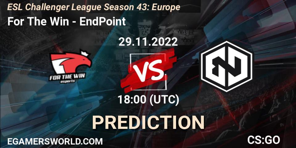 Prognose für das Spiel For The Win VS EndPoint. 29.11.22. CS2 (CS:GO) - ESL Challenger League Season 43: Europe