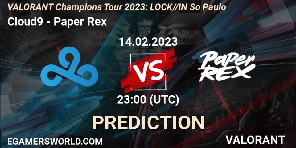 Prognose für das Spiel Cloud9 VS Paper Rex. 15.02.23. VALORANT - VALORANT Champions Tour 2023: LOCK//IN São Paulo