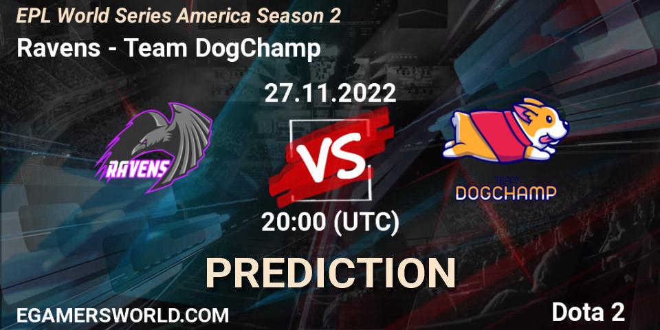 Prognose für das Spiel Ravens VS Team DogChamp. 27.11.22. Dota 2 - EPL World Series America Season 2