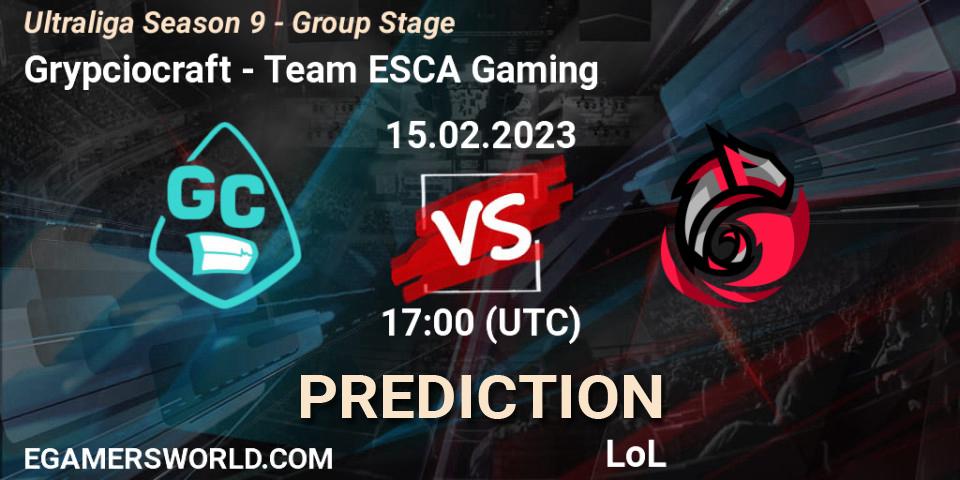 Prognose für das Spiel Grypciocraft VS Team ESCA Gaming. 21.02.23. LoL - Ultraliga Season 9 - Group Stage