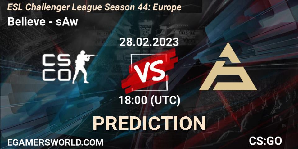 Prognose für das Spiel Believe VS sAw. 10.03.23. CS2 (CS:GO) - ESL Challenger League Season 44: Europe