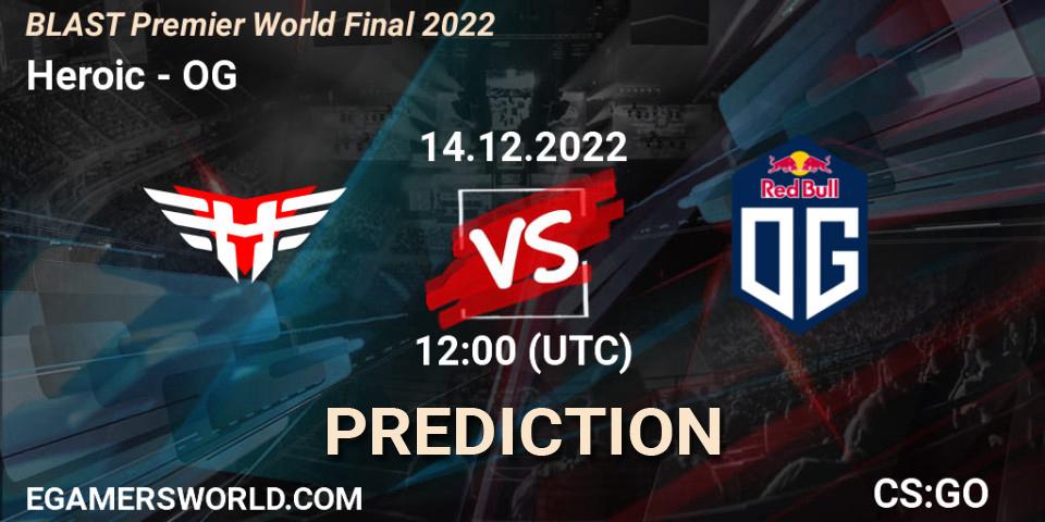 Prognose für das Spiel Heroic VS OG. 14.12.22. CS2 (CS:GO) - BLAST Premier World Final 2022