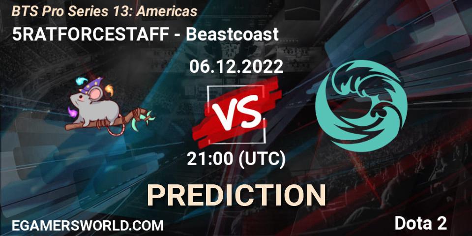 Prognose für das Spiel 5RATFORCESTAFF VS Beastcoast. 06.12.22. Dota 2 - BTS Pro Series 13: Americas