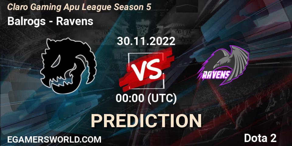 Prognose für das Spiel Balrogs VS Ravens. 01.12.22. Dota 2 - Claro Gaming Apu League Season 5