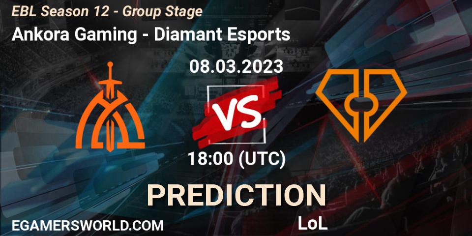 Prognose für das Spiel Ankora Gaming VS Diamant Esports. 08.03.23. LoL - EBL Season 12 - Group Stage